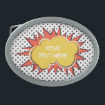 Comic Book Explosion Custom Text Bubble Belt Buckle<br><div class="desc">Add your own text to the comic explosion to grab people's attention. Great for personalizing and making statements.</div>