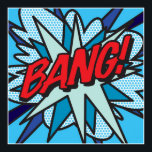 Comic Book Pop Art BANG Poster<br><div class="desc">COMIC BOOK POP ART BANG POSTER. Cool,  trendy and fun design that puts the wham,  zap,  pow into your day. A great gift for you,  your friends or your family. Designed by ComicBookPop© at www.zazzle.com/comicbookpop*</div>