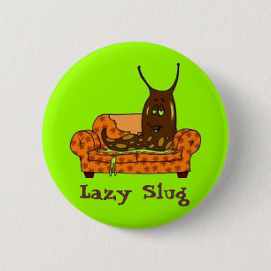 Comic "Lazy Slug" 2 Inch Round Button