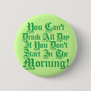 Comical Irish Drinking Quote 2 Inch Round Button