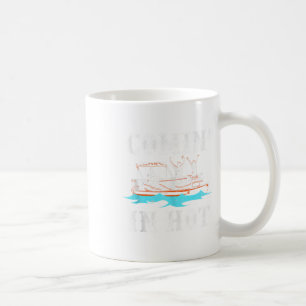 Comin In Hot Funny Pontoon Boat River Lake Boating Coffee Mug