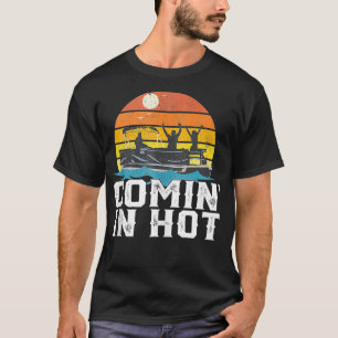 Comin In Hot Pontoon Boat Funny Boating Lake Gift  T-Shirt