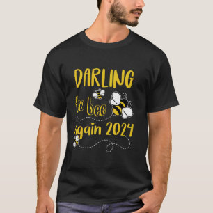 Coming DARLING Again Est 2024 To Bee Pregnancy Mot T-Shirt
