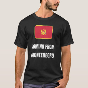 Coming from Montenegro T-Shirt