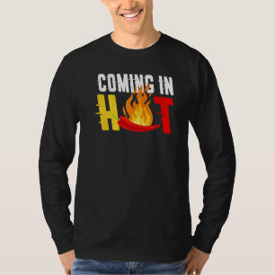 Coming In Hot Flaming Pepper Pun For Food T-Shirt