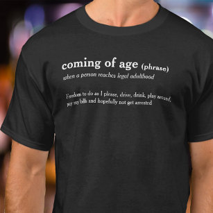 Coming of age dictionary definition custom t-shirt