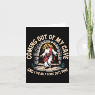 Coming Out Of Cave And Been Doing Fine Jesus Card