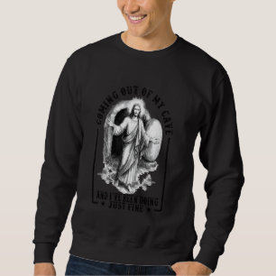 Coming Out Of My Cave and I've Been Doing Just Fin Sweatshirt