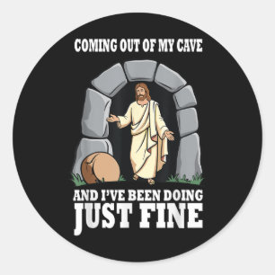 Coming Out Of My Cave And Ive Been Doing Just Fine Classic Round Sticker