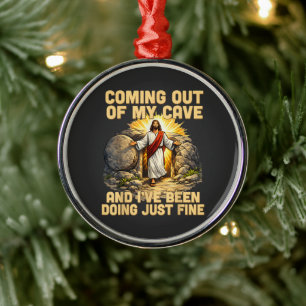 Coming Out of My Cave The Jesus Resurrection Metal Ornament