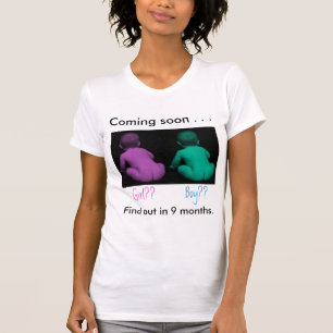 Coming soon . . .girl or boy find out in 9 months T-Shirt