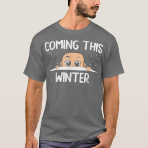 Coming This Winter With A Baby Peeking Out Pregnan T-Shirt