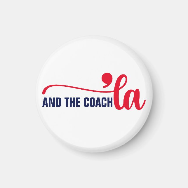 Comma la & Coach | Kamala Harris Coach Magnet (Front)