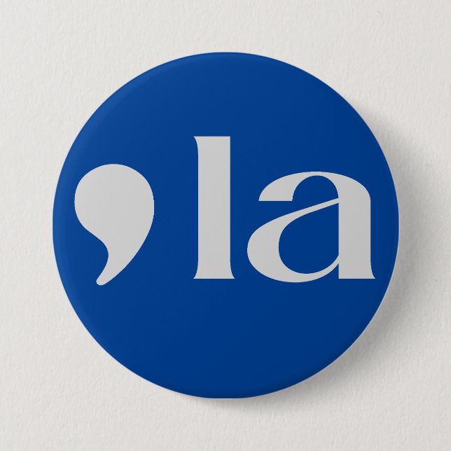 Comma, LA: Kamala 2024 3 Inch Round Button (Front)