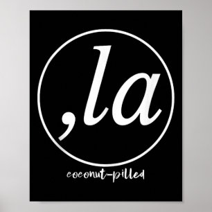 Comma La Kamala Harris Coconut Pilled Funny Quote  Poster