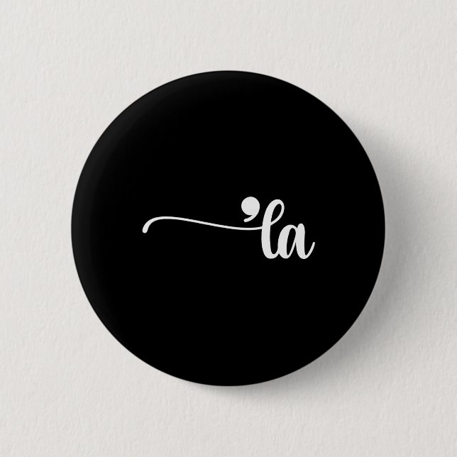 Comma La Kamala Harris Punctuation La Election Vot 2 Inch Round Button (Front)