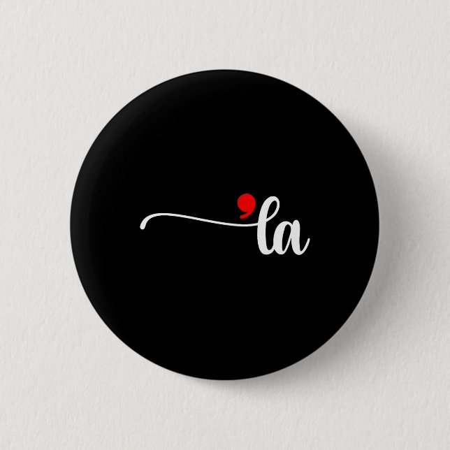 Comma La Kamala Harris Punctuation La Election Vot 2 Inch Round Button (Front)
