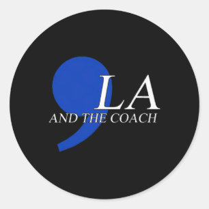 Comma La Kamala Harris Tim Wheimer Coach 2024 La C Classic Round Sticker