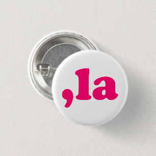 Comma La kamala pronunciation hot pink and white 1 Inch Round Button