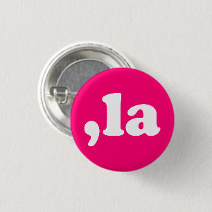 Comma La kamala pronunciation typography hot pink 1 Inch Round Button