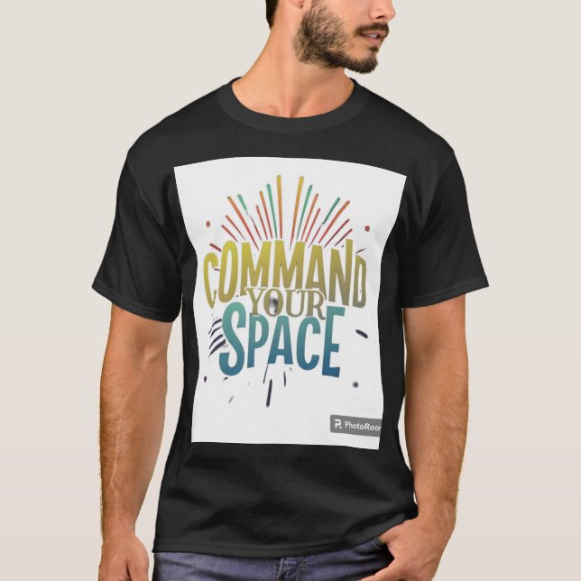 Command Your Space T-Shirt (Front)
