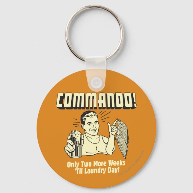Commando: 2 Weeks Till Laundry Day Keychain (Front)
