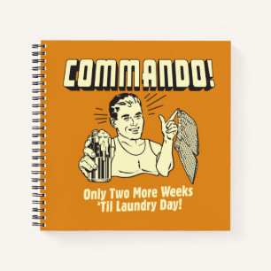 Commando: 2 Weeks Till Laundry Day Notebook