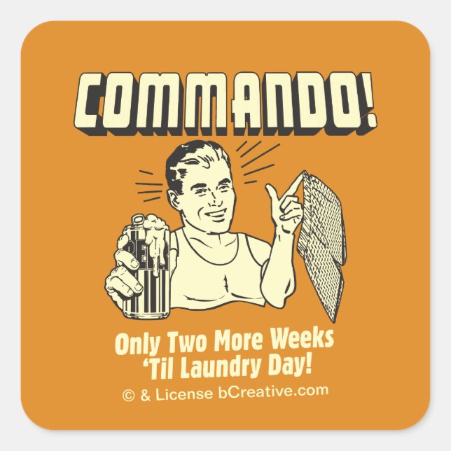 Commando: 2 Weeks Till Laundry Day Square Sticker (Front)