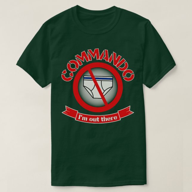 Commando Im Out There T-Shirt (Design Front)