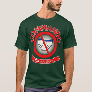 Commando Im Out There T-Shirt