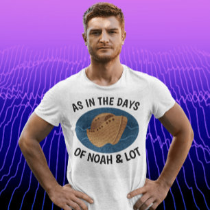COMME AUX JOURS DE NOAH ET LOT, T-shirts chrétiens