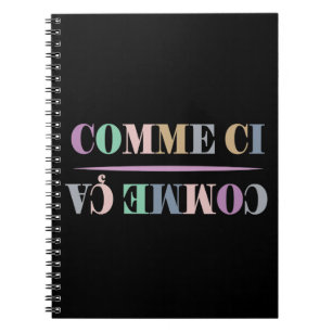 Comme Ci Comme Ca French Notebook