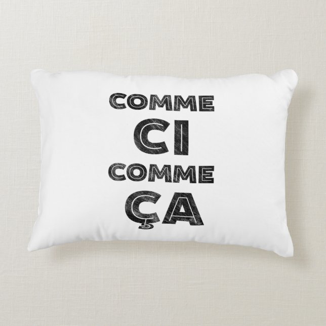 Comme Ci, Comme Ca - Funny Expressions Accent Pillow (Back)