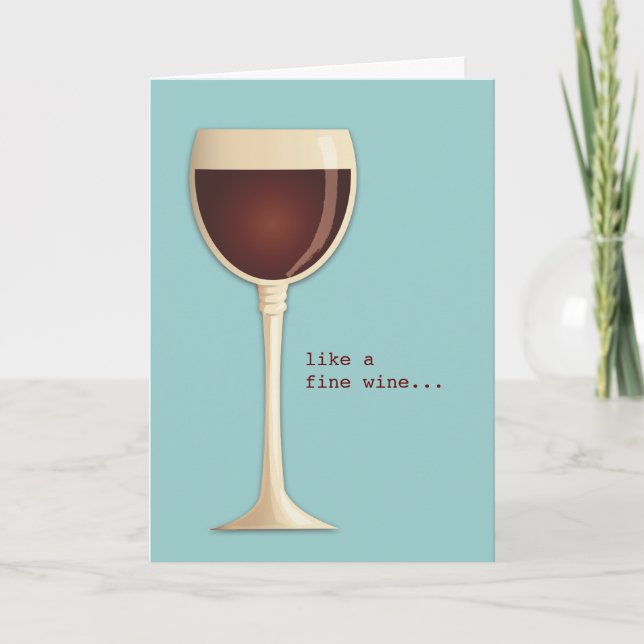 Comme un vin fin amusant Bonne carte d'anniversair (Devant)