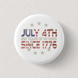 Commemorate Our Nations 250th July 4th Button