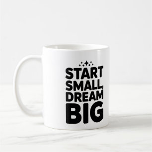 Commencer un petit rêve Gros - Mug café motivation