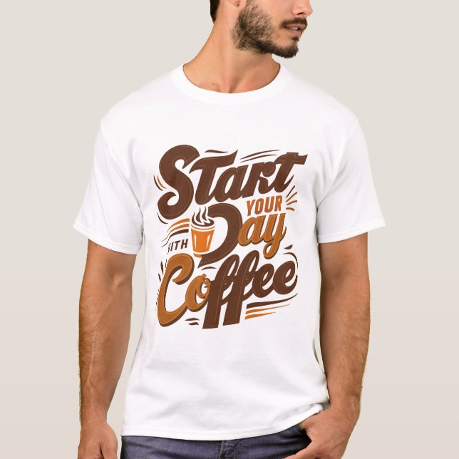 Commencez votre journée avec du café | T-shirt bla (Devant)