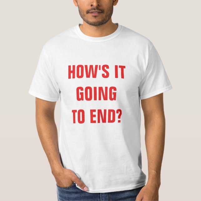 Comment ça va finir ? T-shirt Value (Devant)