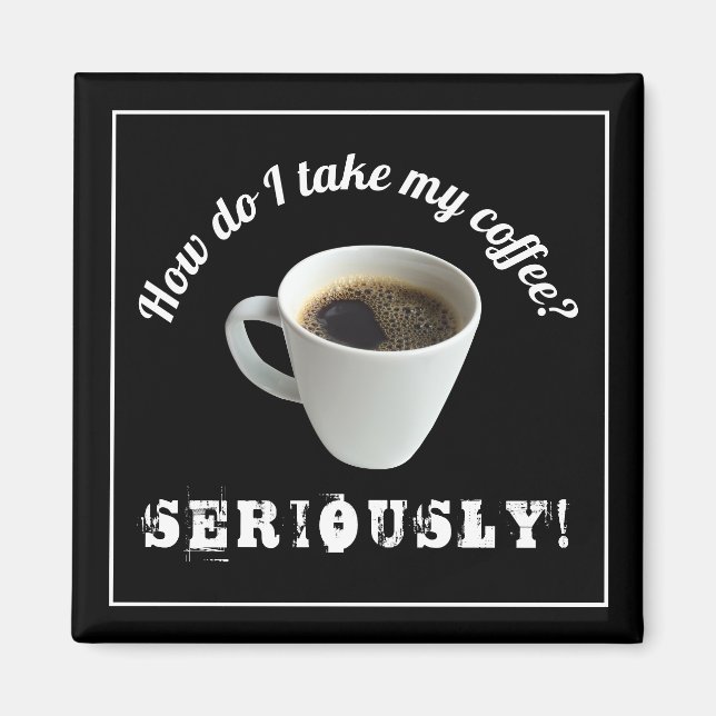 Comment je prends mon café ? Aimant (Devant)