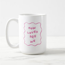 Comment nous sommes aimés Tasse Café Typographie R