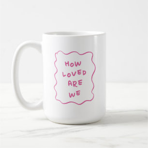 Comment nous sommes aimés Tasse Café Typographie R