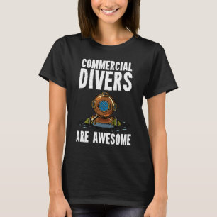 Commercial Diver Diving 1 T-Shirt