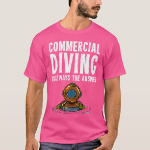 Commercial Diver Diving T-Shirt