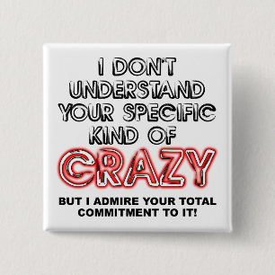 Commis À Crazy Funny Bouton Badge Pin Sayings