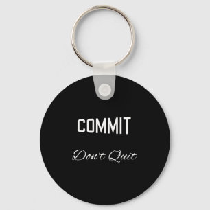Commit Dont Quit Motivational Novelty  Keychain