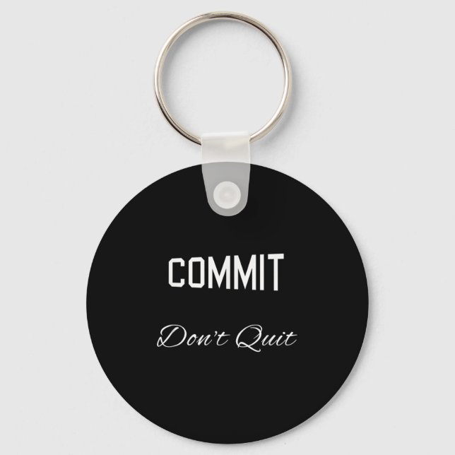 Commit Dont Quit Motivational Novelty  Keychain (Front)