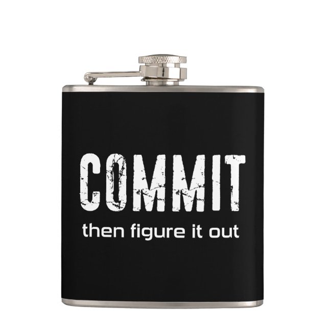 Commit Then Figure It Out Hip Flask (Front)
