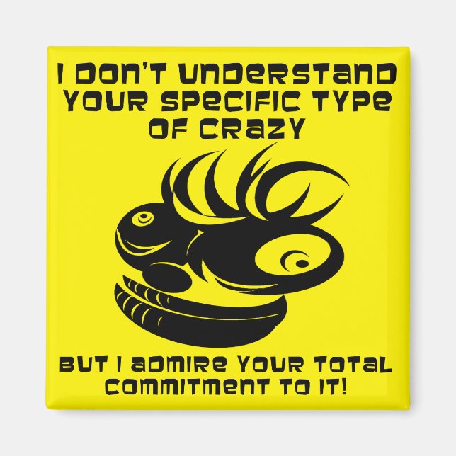 Commitment to Crazy Funny Fridge Magnet (Front)