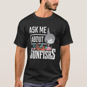 Common Mola Ask Me About Sunfish T-Shirt