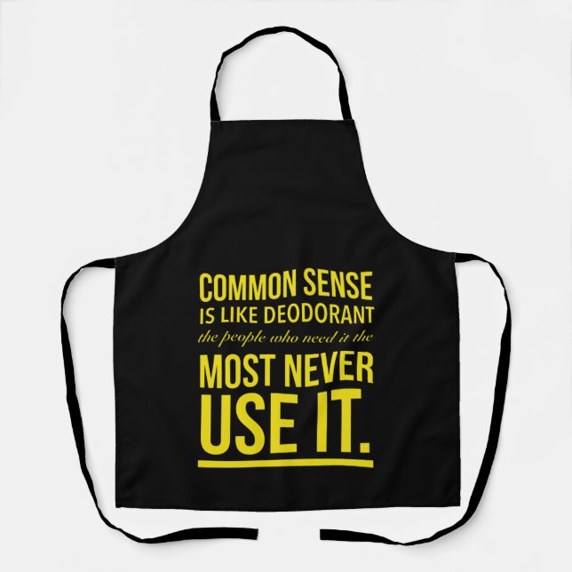 Common sense is like deodorant apron (Front)